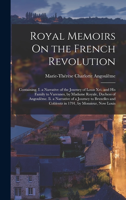 Front cover_Royal Memoirs On the French Revolution