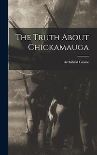 Front cover_The Truth About Chickamauga