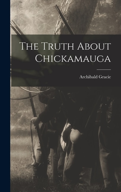 Front cover_The Truth About Chickamauga