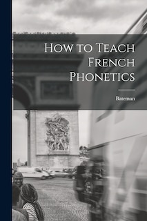 Front cover_How to Teach French Phonetics