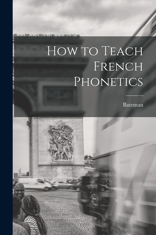 Front cover_How to Teach French Phonetics