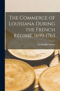 Couverture_The Commerce of Louisiana During the French Régime, 1699-1763