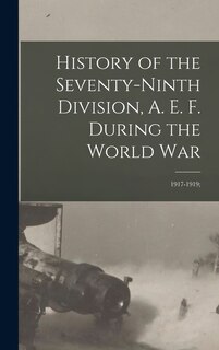 Couverture_History of the Seventy-ninth Division, A. E. F. During the World War
