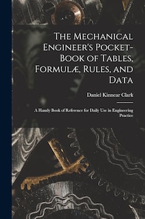 Couverture_The Mechanical Engineer's Pocket-Book of Tables, Formul&aelig;, Rules, and Data
