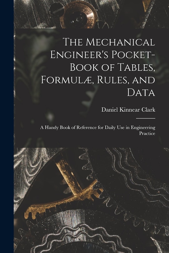 Couverture_The Mechanical Engineer's Pocket-Book of Tables, Formul&aelig;, Rules, and Data