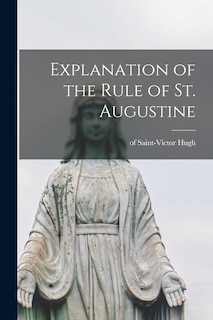 Couverture_Explanation of the Rule of St. Augustine