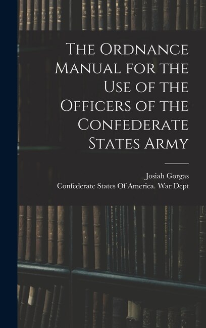 Couverture_The Ordnance Manual for the use of the Officers of the Confederate States Army