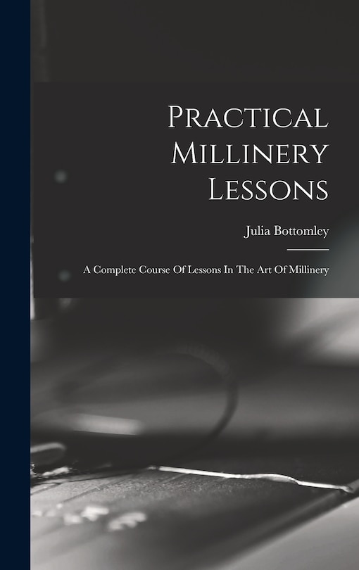 Front cover_Practical Millinery Lessons