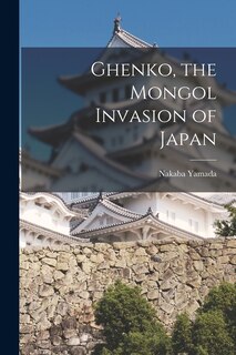 Front cover_Ghenko, the Mongol Invasion of Japan