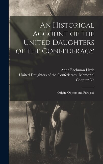 Front cover_An Historical Account of the United Daughters of the Confederacy