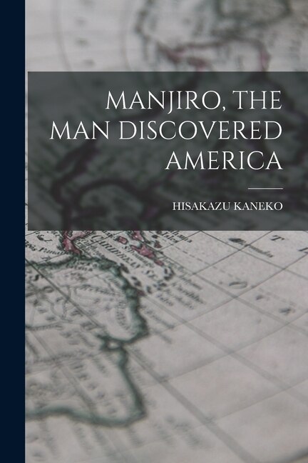 Couverture_Manjiro, the Man Discovered America