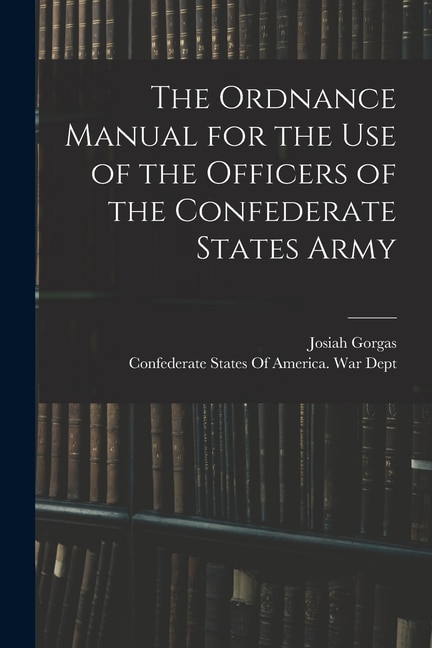 Couverture_The Ordnance Manual for the use of the Officers of the Confederate States Army