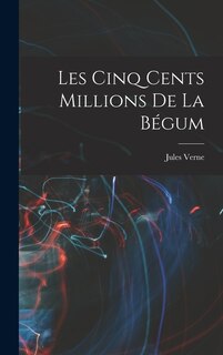 Les Cinq Cents Millions De La Bégum