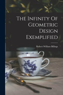 Front cover_The Infinity Of Geometric Design Exemplified