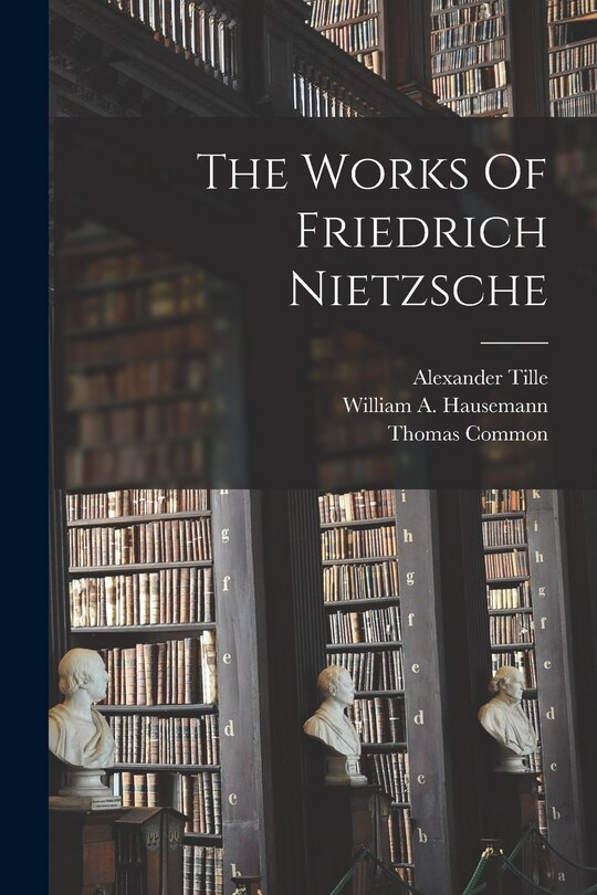 Front cover_The Works Of Friedrich Nietzsche