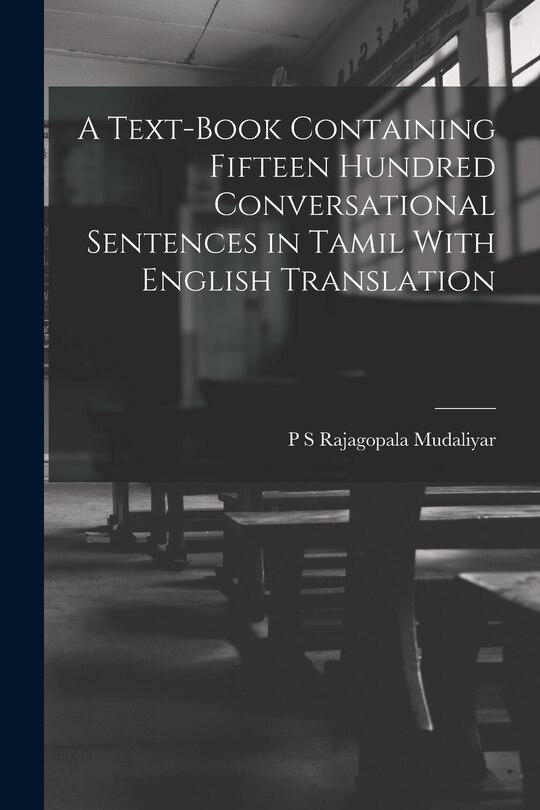 Front cover_A Text-Book Containing Fifteen Hundred Conversational Sentences in Tamil With English Translation