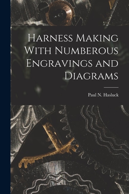 Front cover_Harness Making With Numberous Engravings and Diagrams