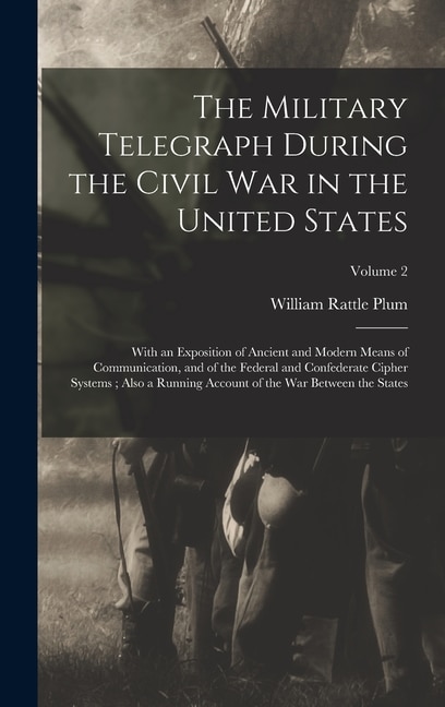 Front cover_The Military Telegraph During the Civil War in the United States