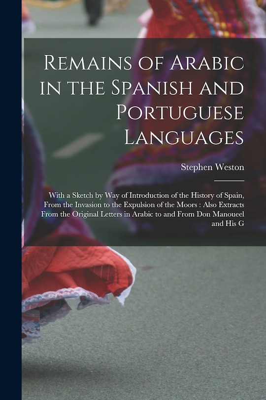 Front cover_Remains of Arabic in the Spanish and Portuguese Languages