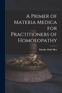 Front cover_A Primer of Materia Medica for Practitioners of Homoeopathy