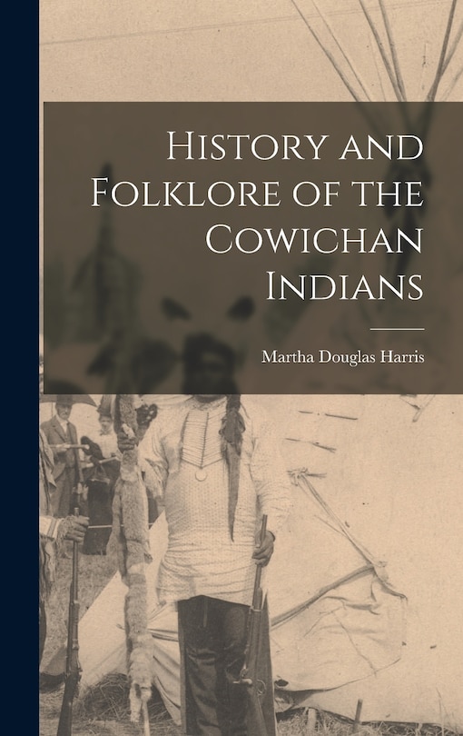 Couverture_History and Folklore of the Cowichan Indians