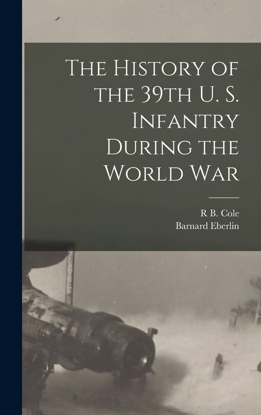 Front cover_The History of the 39th U. S. Infantry During the World War