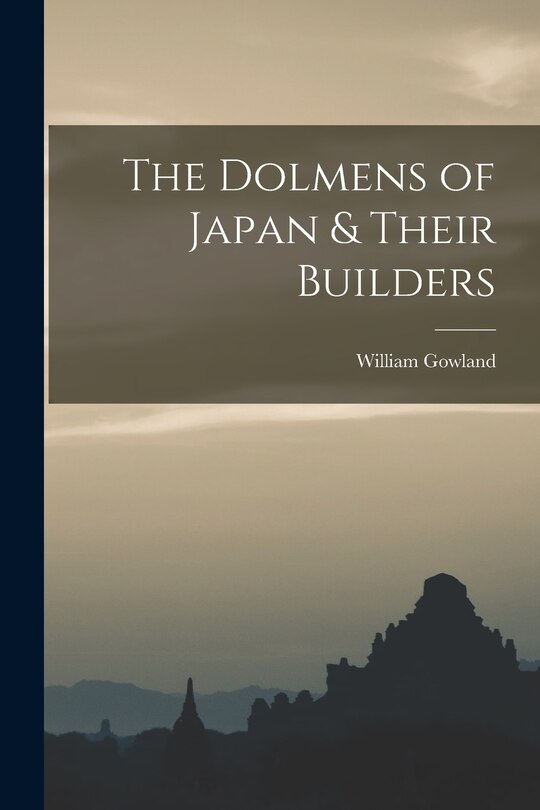 Front cover_The Dolmens of Japan & Their Builders