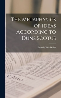 Couverture_The Metaphysics of Ideas According to Duns Scotus