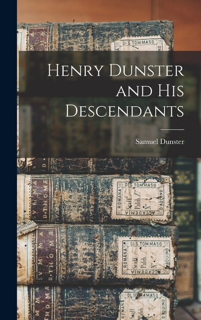 Couverture_Henry Dunster and His Descendants