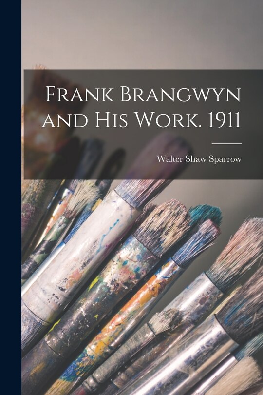 Front cover_Frank Brangwyn and his Work. 1911