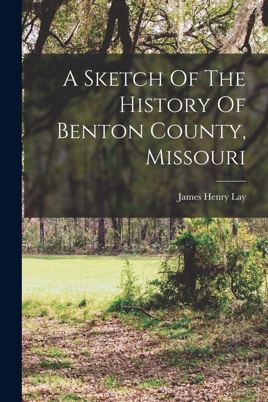 Front cover_A Sketch Of The History Of Benton County, Missouri
