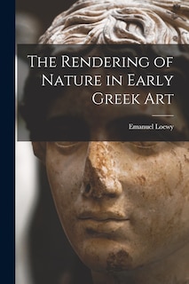 Front cover_The Rendering of Nature in Early Greek Art