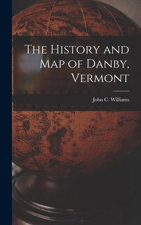 Front cover_The History and Map of Danby, Vermont