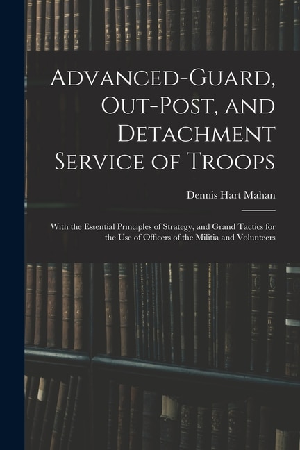 Couverture_Advanced-Guard, Out-Post, and Detachment Service of Troops