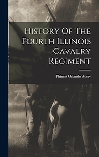 Couverture_History Of The Fourth Illinois Cavalry Regiment