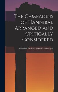 Couverture_The Campaigns of Hannibal Arranged and Critically Considered