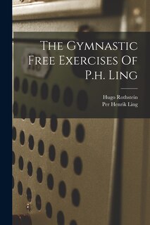 Front cover_The Gymnastic Free Exercises Of P.h. Ling