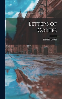 Couverture_Letters of Cortes