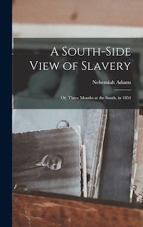 Front cover_A South-side View of Slavery; or, Three Months at the South, in 1854
