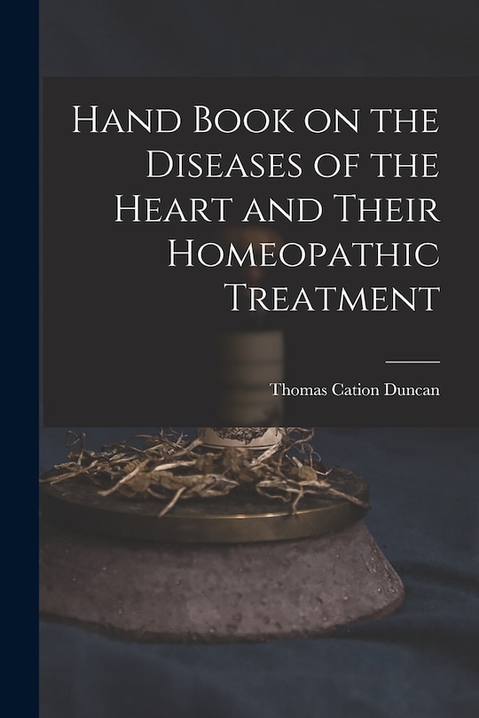 Front cover_Hand Book on the Diseases of the Heart and Their Homeopathic Treatment
