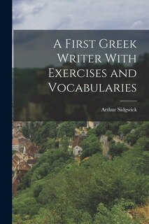Front cover_A First Greek Writer With Exercises and Vocabularies