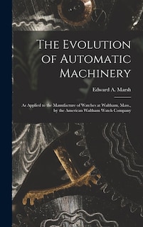 Front cover_The Evolution of Automatic Machinery