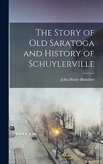 Front cover_The Story of old Saratoga and History of Schuylerville