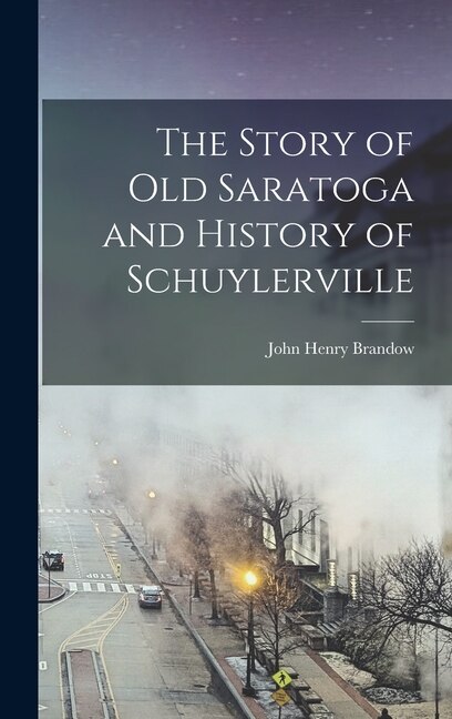 Front cover_The Story of old Saratoga and History of Schuylerville