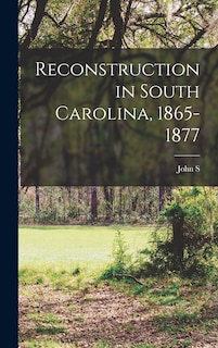 Front cover_Reconstruction in South Carolina, 1865-1877