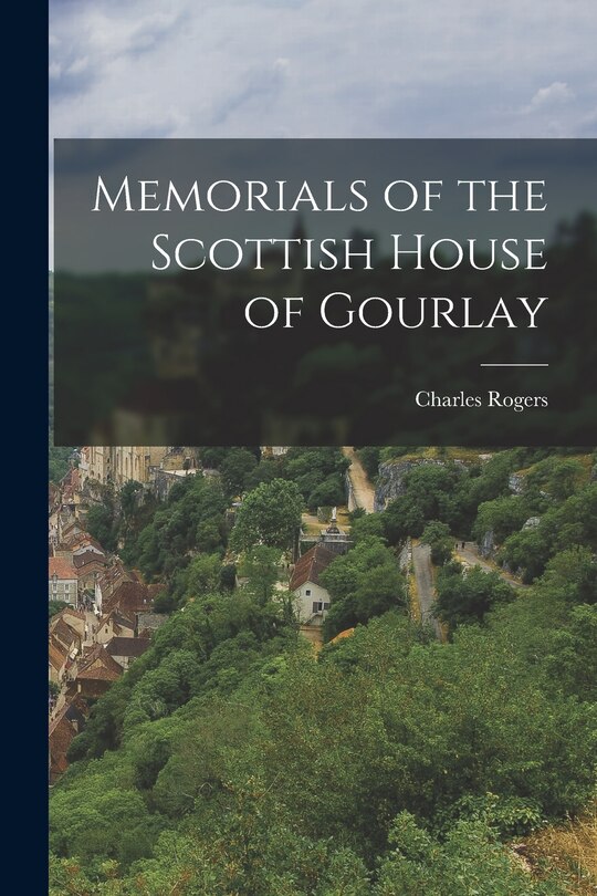 Front cover_Memorials of the Scottish House of Gourlay