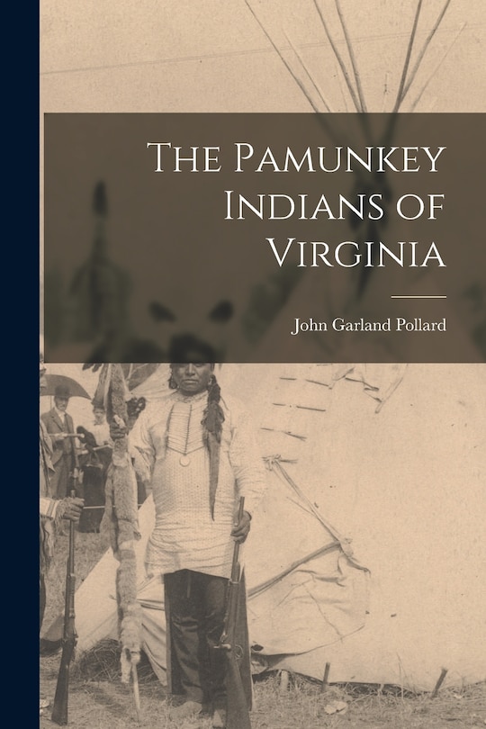 The Pamunkey Indians of Virginia