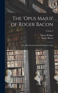 Couverture_The 'Opus Majus' of Roger Bacon