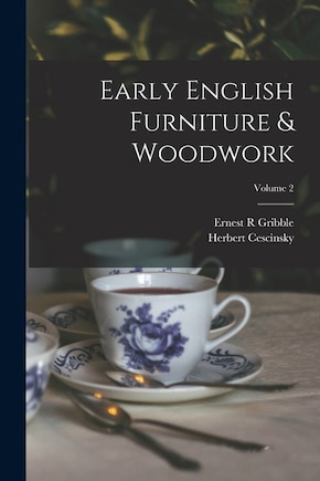 Early English Furniture & Woodwork; Volume 2