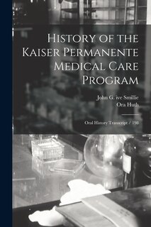 Front cover_History of the Kaiser Permanente Medical Care Program